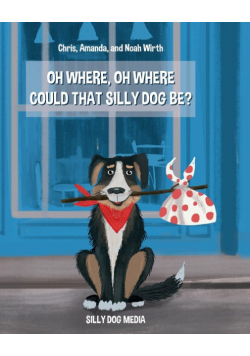 Oh Where, Oh Where Could That Silly Dog Be?