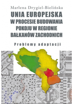 Unia Europejska w procesie budowania pokoju w regionie Bałkanów Zachodnich