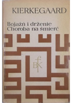 Bojaźń i drżenie Choroba na śmierć