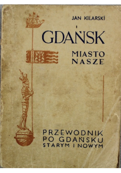 Gdańsk miasto nasze 1947 r.