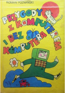 Przygody z komputerem i bez komputera