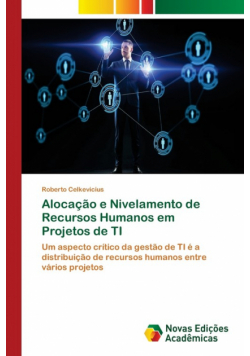 Alocação e Nivelamento de Recursos Humanos em Projetos de TI