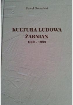 Kultura Ludowa Żabnian 1860-1939