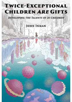 Twice-Exceptional Children Are Gifts