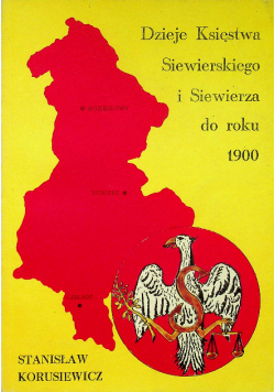 Dzieje Księstwa Siewierskiego i Siewierza do roku 1900