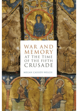 War and Memory at the Time of the Fifth Crusade