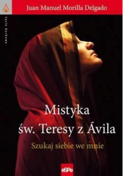 Życie duchowe. Mistyka św. Teresy z vila
