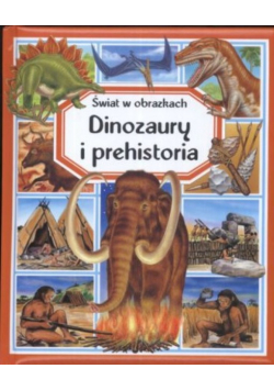 Świat w obrazkach dinozaury i prehistoria