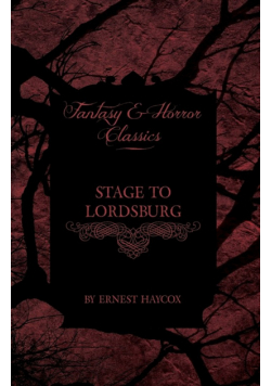 Stage to Lordsburg (Fantasy and Horror Classics)