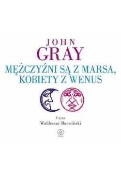 Mężczyźni są z Marsa, kobiety z Wenus. Audiobook