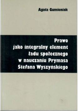 Prawo jako integralny element ładu społecznego w nauczaniu Prymasa Stefana Wyszyńskiego