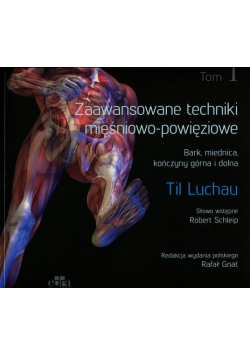 Luchau Til - Zaawansowane techniki mięśniowo-powięziowe, Tom 1