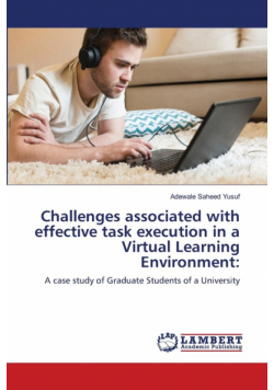 Challenges associated with effective task execution in a Virtual Learning Environment
