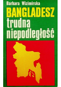 Bangladesz trudna niepodległość