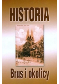 Historia Brus i okolicy