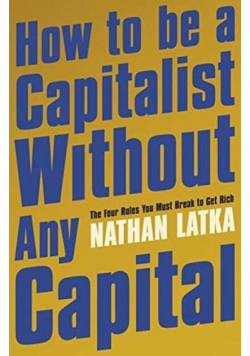 How to Be a Capitalist Without Any Capital