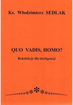 Quo Vadis Homo Rekolekcje dla inteligencji