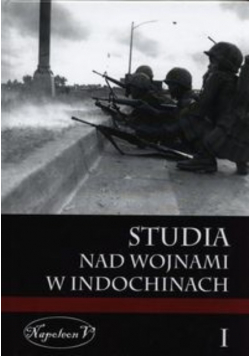 Studia nad wojnami w Indochinach, Tom 1