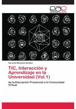 TIC, Interacción y Aprendizaje en la Universidad (Vol.1)