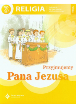 Przyjmujemy Pana Jezusa 3 Religia Podręcznik
