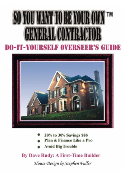 So You Want To Be Your Own General Contractor