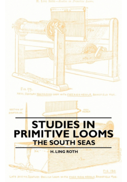 Studies in Primitive Looms - The South Seas