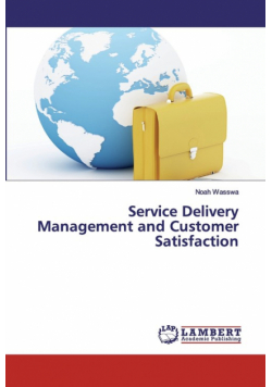 Service Delivery Management and Customer Satisfaction