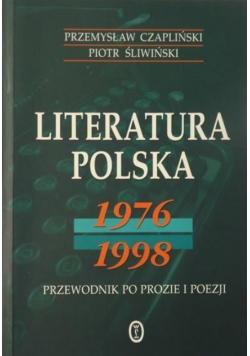 Literatura polska 1976 - 1998 przewodnik po prozie i poezji