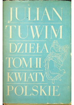 Julian Tuwim dzieła tom II kwiaty polskie