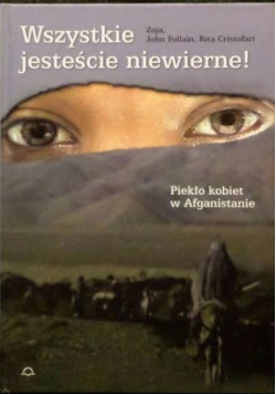 Wszystkie jesteście niewierne Piekło kobiet w Afganistanie