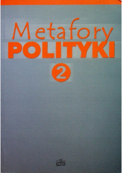 Metafory polityki Tom 2
