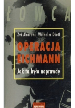 Operacja Eichmann Jak to było naprawdę