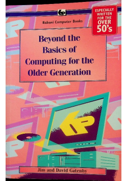 Beyond the Basics of Computing for the Older Generation