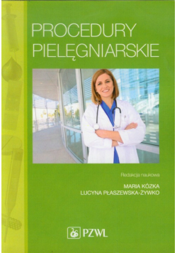 Procedury pielęgniarskie Podręcznik dla studiów medycznych
