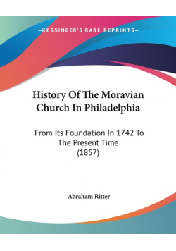 History Of The Moravian Church In Philadelphia