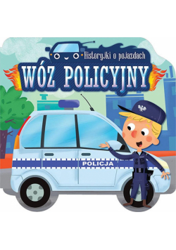 Historyjki o pojazdach. Wóz policyjny