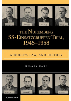 The Nuremberg SS-Einsatzgruppen Trial, 1945-1958