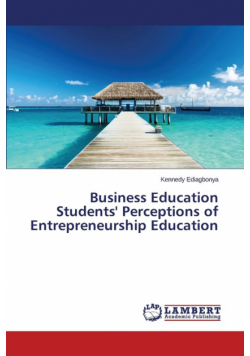 Business Education Students' Perceptions of Entrepreneurship Education