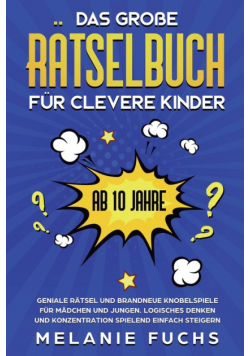 Das große Rätselbuch für clevere Kinder (ab 10 Jahre)