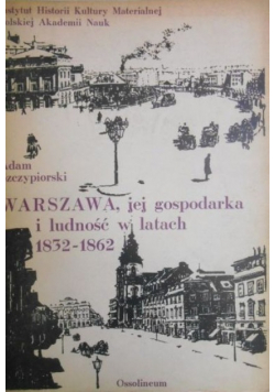 Warszawa jej gospodarka i ludność w latach 1832 do 1862