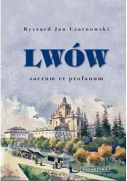 Lwów sacrum et profanum Dedykacja autora