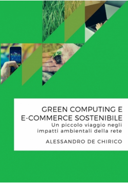 Green computing e e-commerce sostenibile. Un piccolo viaggio negli impatti ambientali della rete