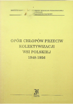 Opór chłopów przeciw kolektywizacji wsi Polskie 1948 - 1956