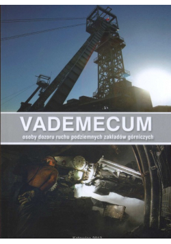 Vademecum osoby dozoru ruchu podziemnych zakładów górniczych