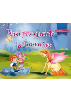 Nasi przyjaciele jednorożce