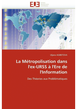 La métropolisation dans l''ex-urss à l''ere de l''information