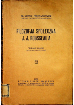 Filozofia społeczna J. J. Rousseaua 1921 r.