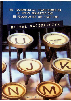 The Technological transformation of press organizations in Poland after the year 1989