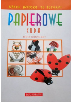 Każde dziecko to potrafi Papierowe cuda
