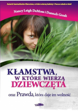 Kłamstwa, w które wierzą dziewczęta i Prawda....